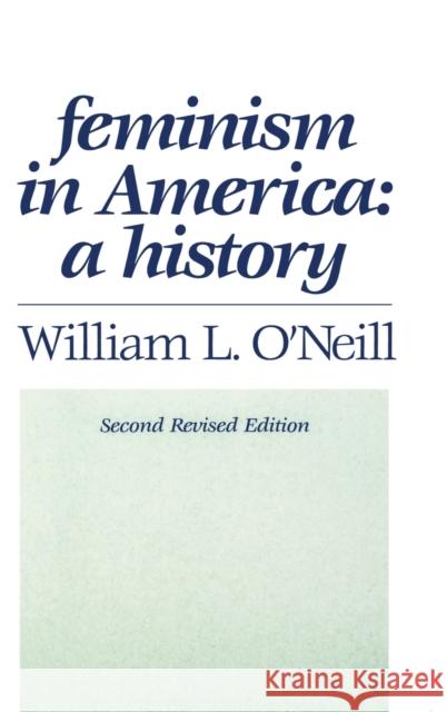 Feminism in America: A History William L. O'Neill 9781138523517 Routledge - książka