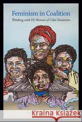 Feminism in Coalition: Thinking with US Women of Color Feminism Taylor, Liza 9781478016519 Duke University Press - książka