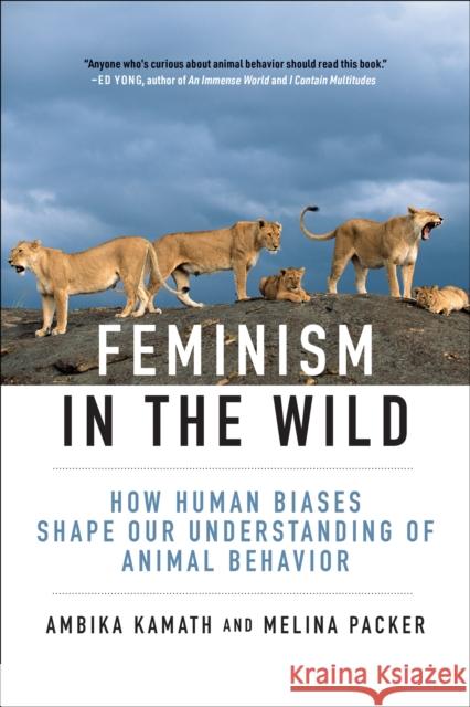 Feminism in the Wild: How Human Biases Shape Our Understanding of Animal Behavior Ambika Kamath Melina Packer 9780262049634 MIT Press - książka