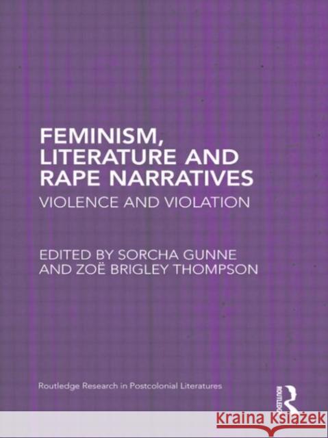 Feminism, Literature and Rape Narratives: Violence and Violation Gunne, Sorcha 9780415806084 Taylor & Francis - książka