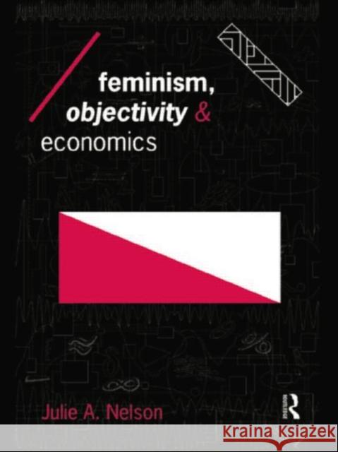 Feminism, Objectivity and Economics Julie A. Nelson 9780415133371 Routledge - książka