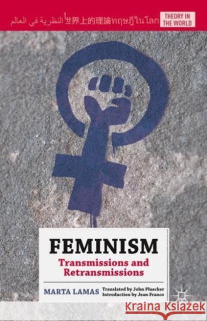 Feminism: Transmissions and Retransmissions Lamas, M. 9781137449863 Palgrave MacMillan - książka