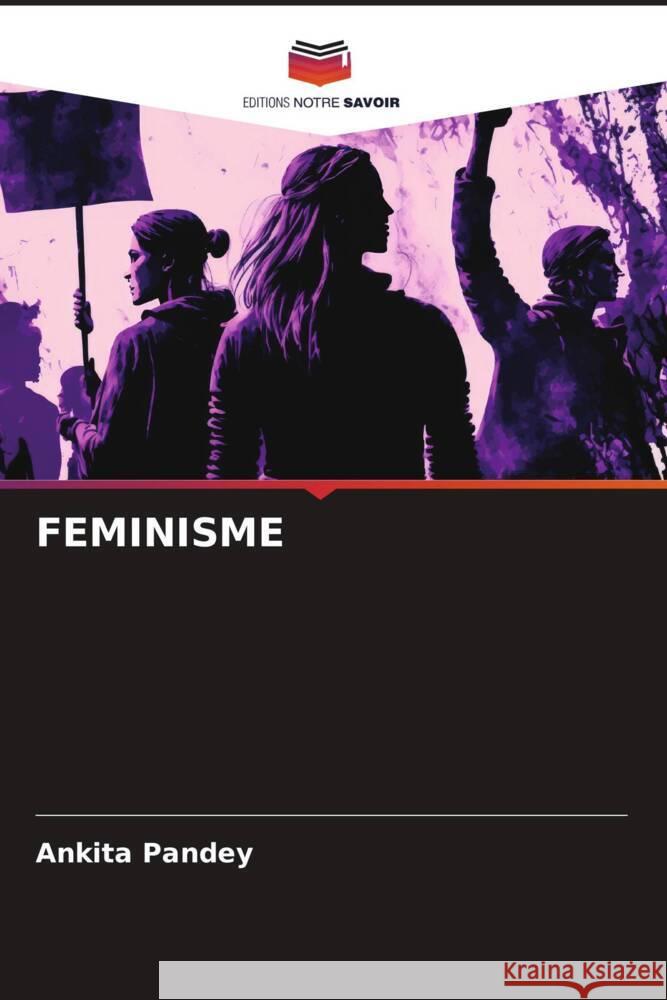 FEMINISME Pandey, Ankita 9786206475910 Editions Notre Savoir - książka