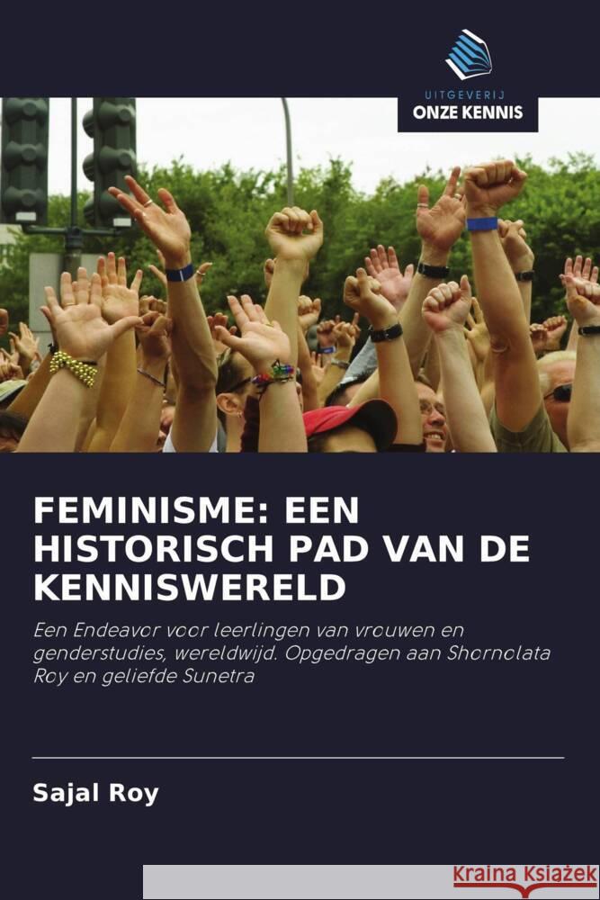 FEMINISME: EEN HISTORISCH PAD VAN DE KENNISWERELD Roy, Sajal 9786203124873 Uitgeverij Onze Kennis - książka