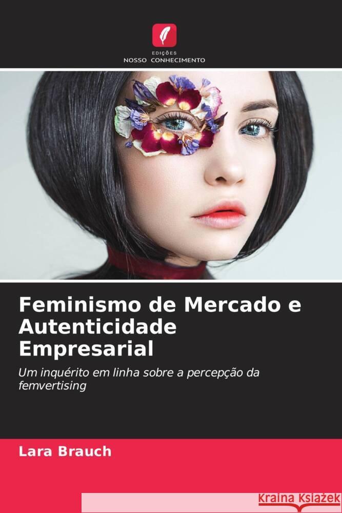 Feminismo de Mercado e Autenticidade Empresarial Brauch, Lara 9786205571224 Edições Nosso Conhecimento - książka