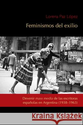 Feminismos del exilio López, Lorena 9783631942703 Peter Lang - książka