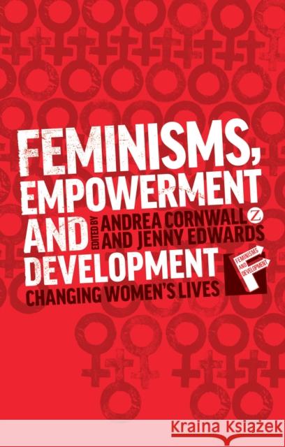 Feminisms, Empowerment and Development: Changing Womens Lives Edwards, Jenny 9781780325835 ZED BOOKS LTD - książka