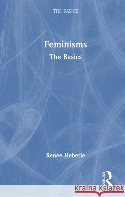 Feminisms: The Basics Renee Heberle 9781032206820 Routledge - książka