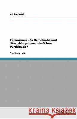 Feminismus - Zu Demokratie und StaatsbürgerInnenschaft bzw. Partizipation Edith Reinisch 9783640187904 Grin Verlag - książka