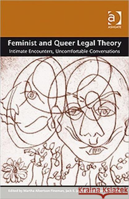 Feminist and Queer Legal Theory: Intimate Encounters, Uncomfortable Conversations Fineman, Martha Albertson 9780754675525 ASHGATE PUBLISHING GROUP - książka