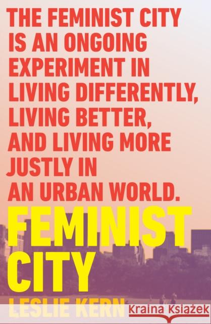 Feminist City: Claiming Space in a Man-Made World Leslie Kern 9781788739825 Verso Books - książka