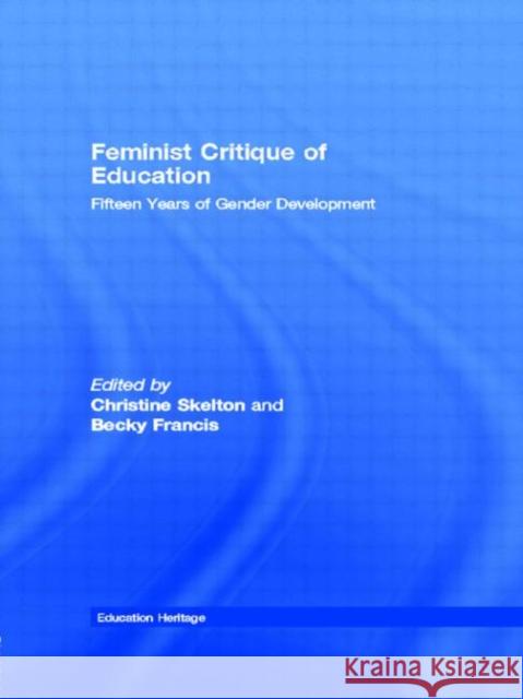 Feminist Critique of Education: Fifteen Years of Gender Development Skelton, Christine 9780415509466 Routledge - książka