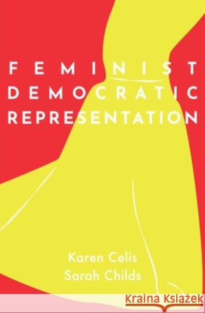 Feminist Democratic Representation Karen Celis Sarah Childs 9780190087722 Oxford University Press, USA - książka