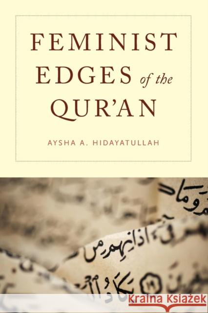 Feminist Edges of the Qur'an Aysha A. Hidayatullah 9780199359578 Oxford University Press, USA - książka