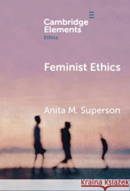 Feminist Ethics Anita M. (University of Kentucky) Superson 9781009507202 Cambridge University Press - książka