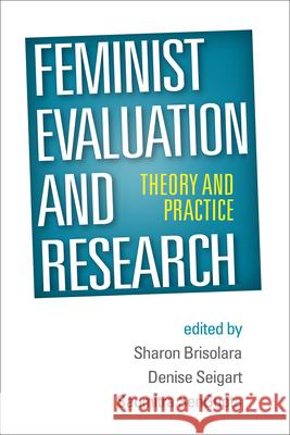 Feminist Evaluation and Research: Theory and Practice Brisolara, Sharon 9781462515202 Guilford Publications - książka