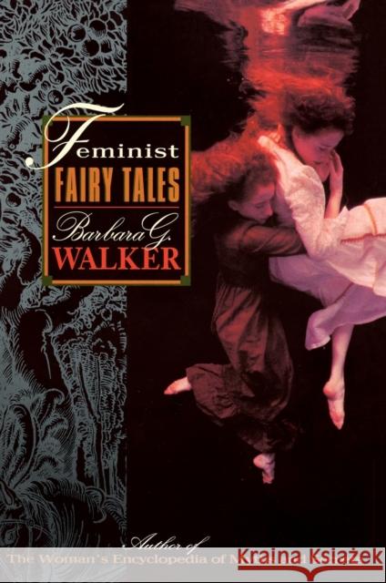 Feminist Fairy Tales Walker, Barbara G. 9780062513205 HarperOne - książka