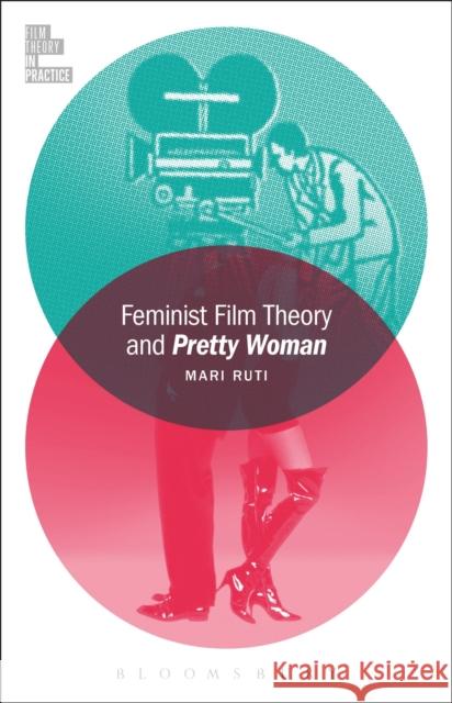 Feminist Film Theory and Pretty Woman Mari Ruti Todd McGowan 9781501319426 Bloomsbury Academic - książka