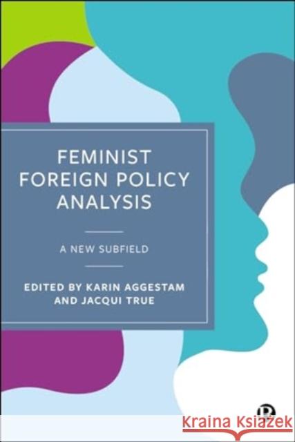 Feminist Foreign Policy Analysis: A New Subfield Fiona Robinson Ekatherina Zhukova Daniela Philipso 9781529239478 Bristol University Press - książka