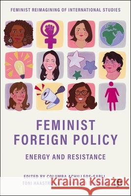 Feminist Foreign Policy: Energy and Resistance Columba Achilleos-Sarll Toni Haastrup Jennifer Thomson 9781529247831 Bristol University Press - książka