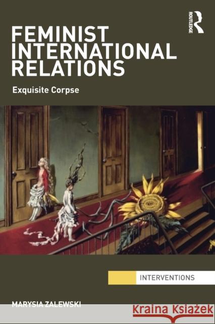 Feminist International Relations: 'Exquisite Corpse' Zalewski, Marysia 9780415449229  - książka