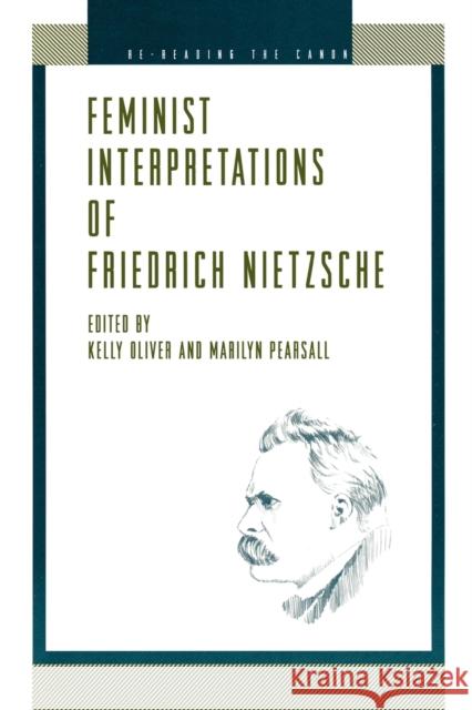 Feminist Interp. Nietzsche - Ppr. Oliver, Kelly 9780271017648 Pennsylvania State University Press - książka