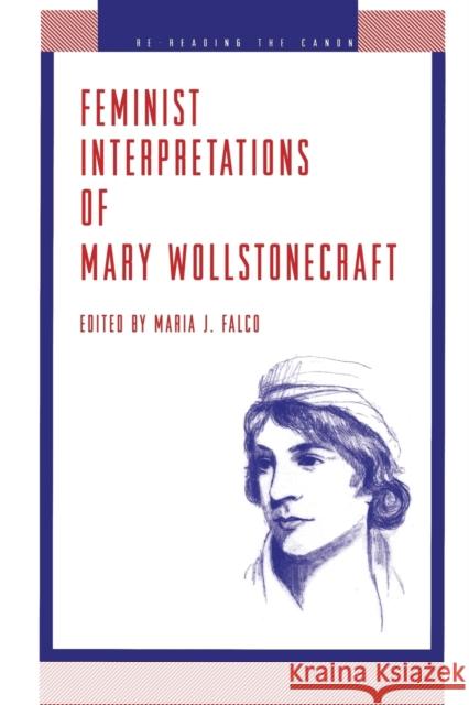 Feminist Interpretations of Mary Wollstonecraft Maria J. Falco 9780271014937 Pennsylvania State University Press - książka