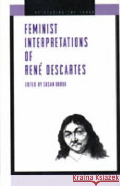 Feminist Interpretations of René Descartes Bordo, Susan 9780271018577 Pennsylvania State University Press - książka