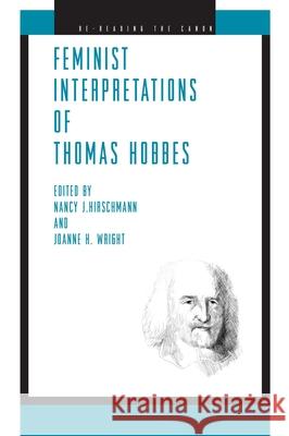 Feminist Interpretations of Thomas Hobbes Nancy J. Hirschmann Joanne H. Wright 9780271056364 Penn State University Press - książka