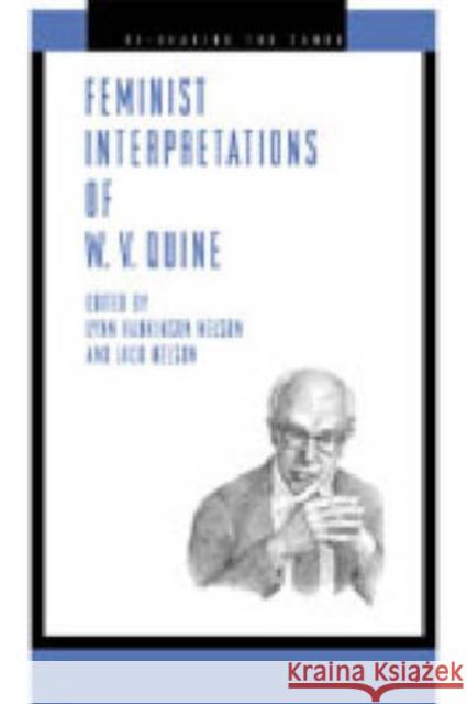 Feminist Interpretations of W.V. Quine Lynn Hankinson Nelson Jack Nelson 9780271022956 Pennsylvania State University Press - książka