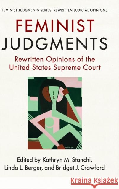 Feminist Judgments: Rewritten Opinions of the United States Supreme Court Stanchi, Kathryn M. 9781107126626 Cambridge University Press - książka