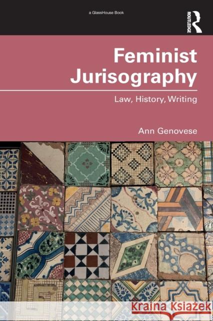 Feminist Jurisography: Law, History, Writing Genovese, Ann 9781032420431 Taylor & Francis Ltd - książka