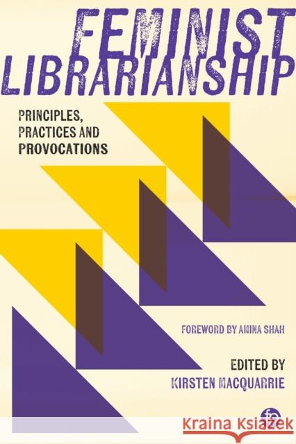 Feminist Librarianship: Principles, Practices and Provocations  9781783308033 Facet Publishing - książka