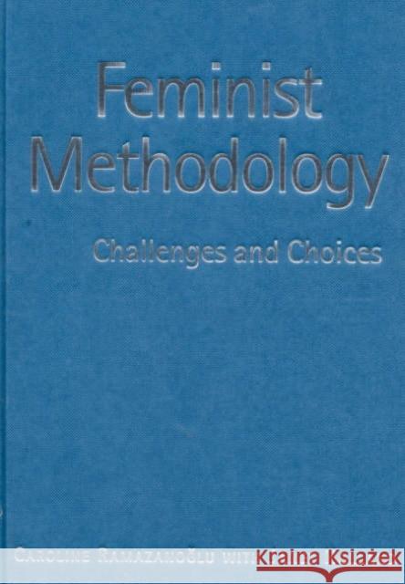 Feminist Methodology: Challenges and Choices Ramazanoglu, Caroline 9780761951223 Sage Publications - książka