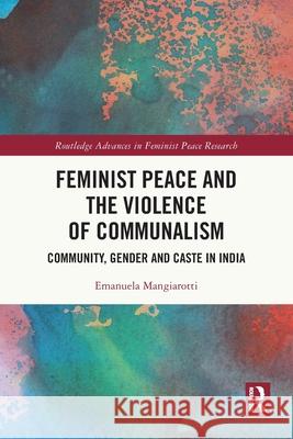 Feminist Peace and the Violence of Communalism Emanuela (University of Pavia, Italy) Mangiarotti 9781032566078 Taylor & Francis Ltd - książka