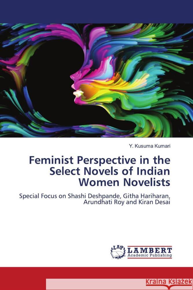 Feminist Perspective in the Select Novels of Indian Women Novelists Y. Kusuma Kumari 9786206147589 LAP Lambert Academic Publishing - książka