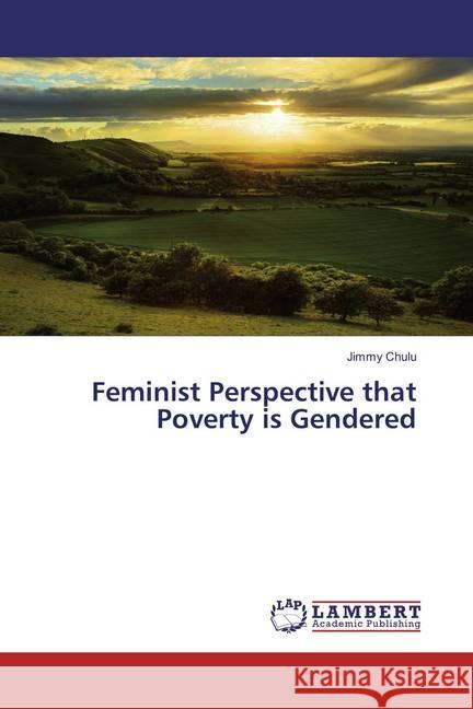 Feminist Perspective that Poverty is Gendered Chulu, Jimmy 9783659847387 LAP Lambert Academic Publishing - książka