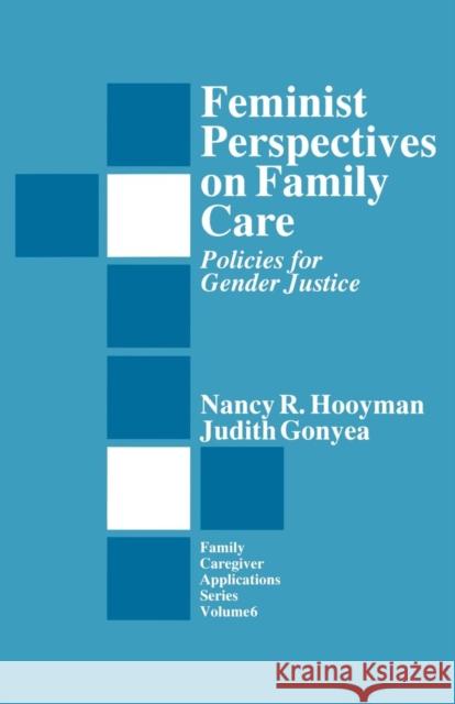 Feminist Perspectives on Family Care: Policies for Gender Justice Hooyman, Nancy R. 9780803951433 Sage Publications - książka