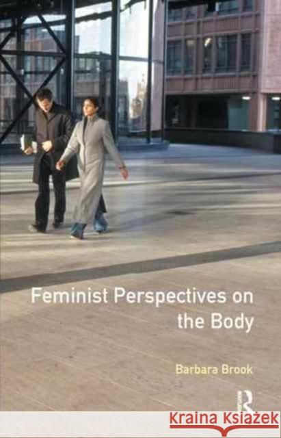 Feminist Perspectives on the Body Barbara Brook 9781138158474 Routledge - książka