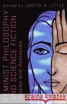 Feminist Philosophy And Science Fiction: Utopias And Dystopias Little, Judith A. 9781591024149 Prometheus Books - książka