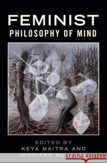 Feminist Philosophy of Mind Keya Maitra Jennifer McWeeny 9780190867614 Oxford University Press, USA - książka