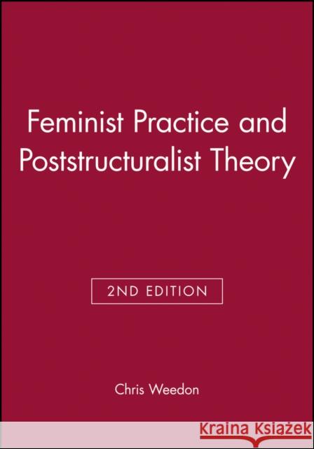 Feminist Practice and Poststructuralist Theor Weedon, Chris 9780631198253 Blackwell Publishers - książka