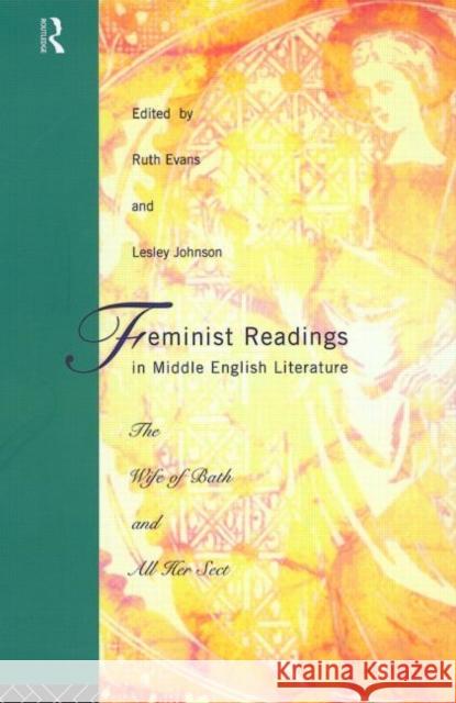 Feminist Readings in Middle English Literature: The Wife of Bath and All Her Sect Evans, Ruth 9780415058193 Routledge - książka
