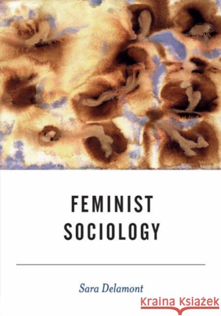 Feminist Sociology Sara Delamont 9780761972549 Sage Publications - książka