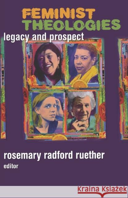 Feminist Theologies: Legacy and Prospect Ruether, Rosemary Radford 9780800638948 Fortress Press - książka