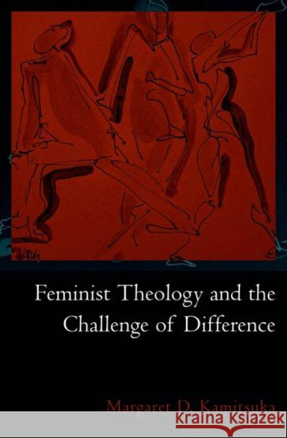 Feminist Theology and the Challenge of Difference Margaret D. Kamitsuka 9780195311624 American Academy of Religion Book - książka