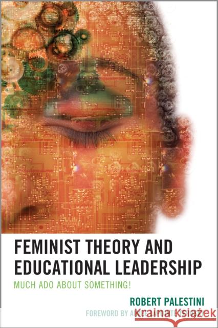 Feminist Theory and Educational Leadership: Much ADO about Something! Palestini, Robert 9781475800654 R&l Education - książka