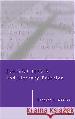 Feminist Theory and Literary Practice Deborah L. Madsen 9780745316017 Pluto Press (UK) - książka
