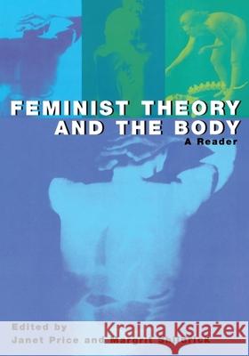 Feminist Theory and the Body: A Reader Price, Janet 9780748610891 EDINBURGH UNIVERSITY PRESS - książka