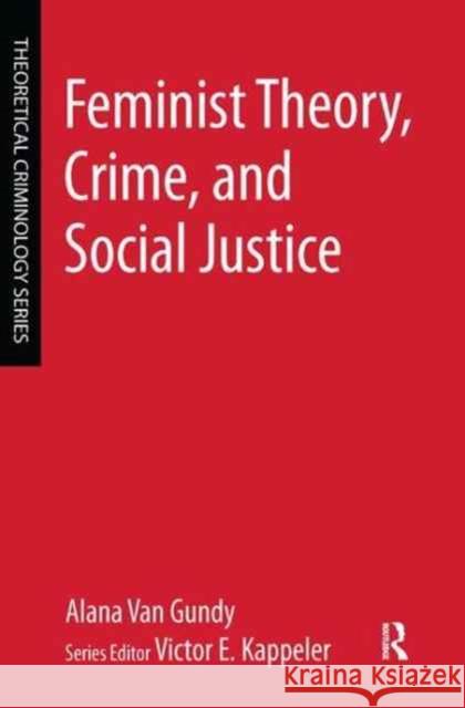 Feminist Theory, Crime, and Social Justice Alana Va 9781138161603 Routledge - książka